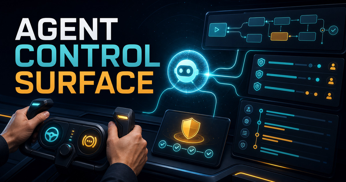 Your AI Agent Needs a Control Surface, Not Just a Policy Engine