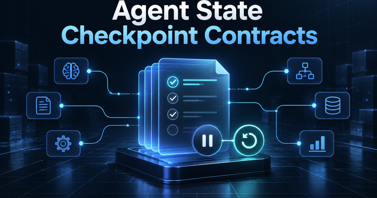 Agent State Checkpoint Contracts: The Missing Resume Layer for Production AI